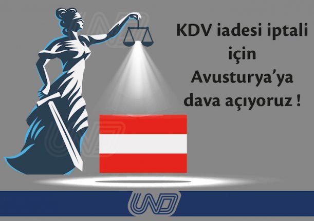 UND: “KDV iadesi iptali için Avusturya’ya dava açıyoruz”